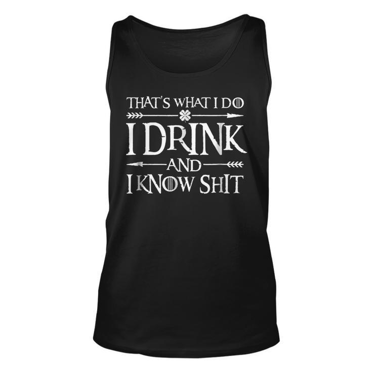 I Drink And I Know Shit Funny St Patricks Day  Unisex Tank Top