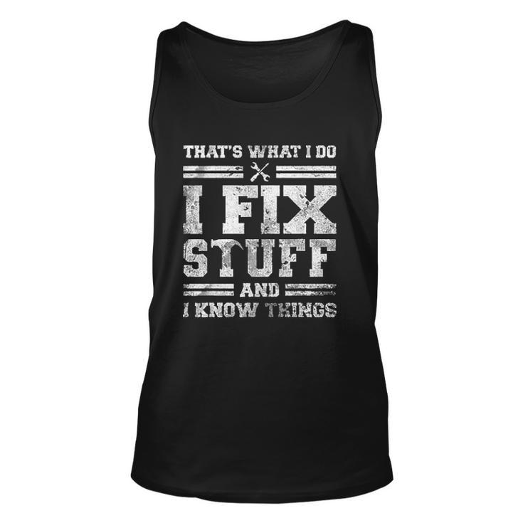 I Fix Stuff And I Know Things 2022 Men Women Tank Top Graphic Print Unisex