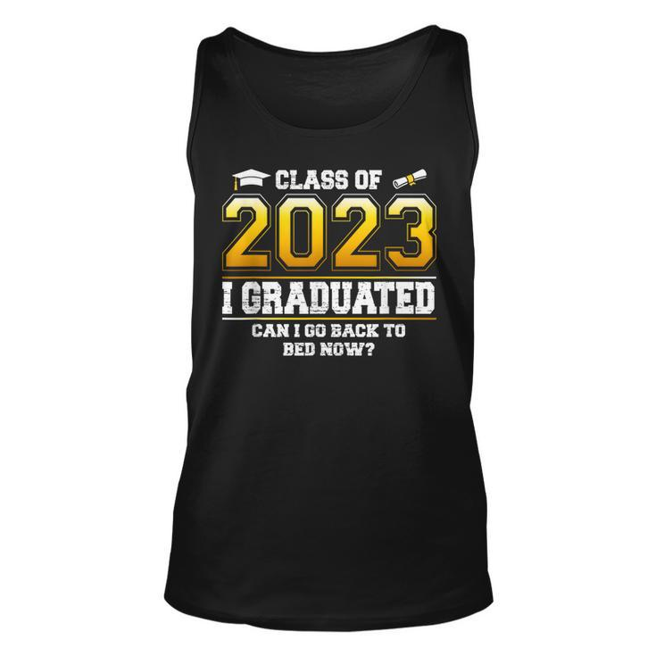 I Graduated Can I Go Back To Bed Now Funny Class Of 2023  Unisex Tank Top