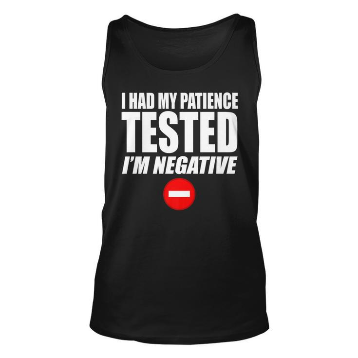 I Had My Patience Tested Im Negative Funny Not Patient   Unisex Tank Top