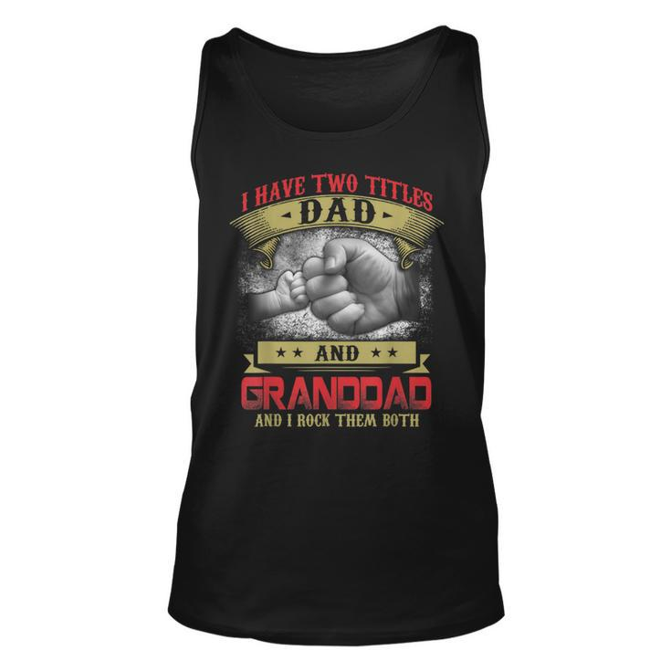 I Have Two Titles Dad And Granddad And I Rock Them Both V2 Unisex Tank Top