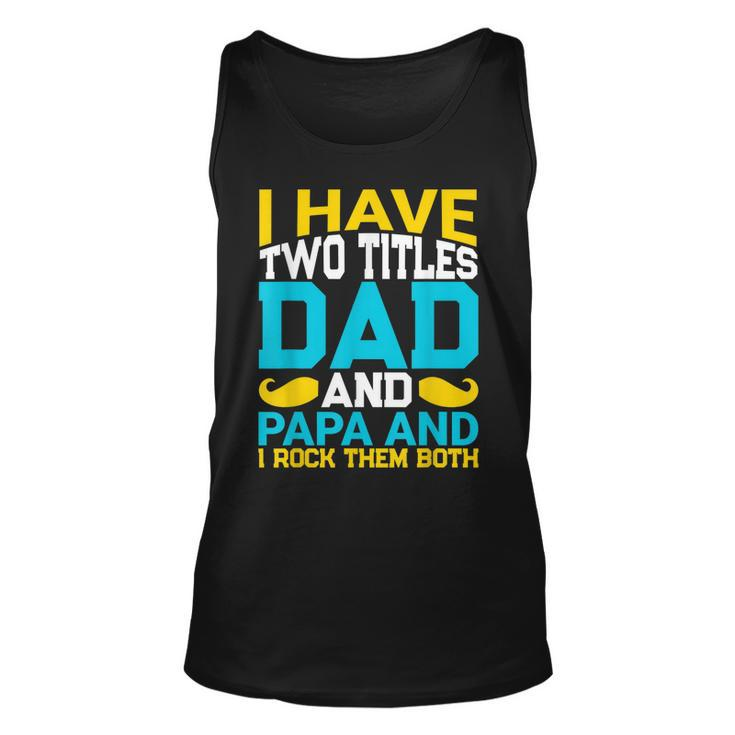 I Have Two Titles Dad And Influencer And I Rock Them Both  Unisex Tank Top