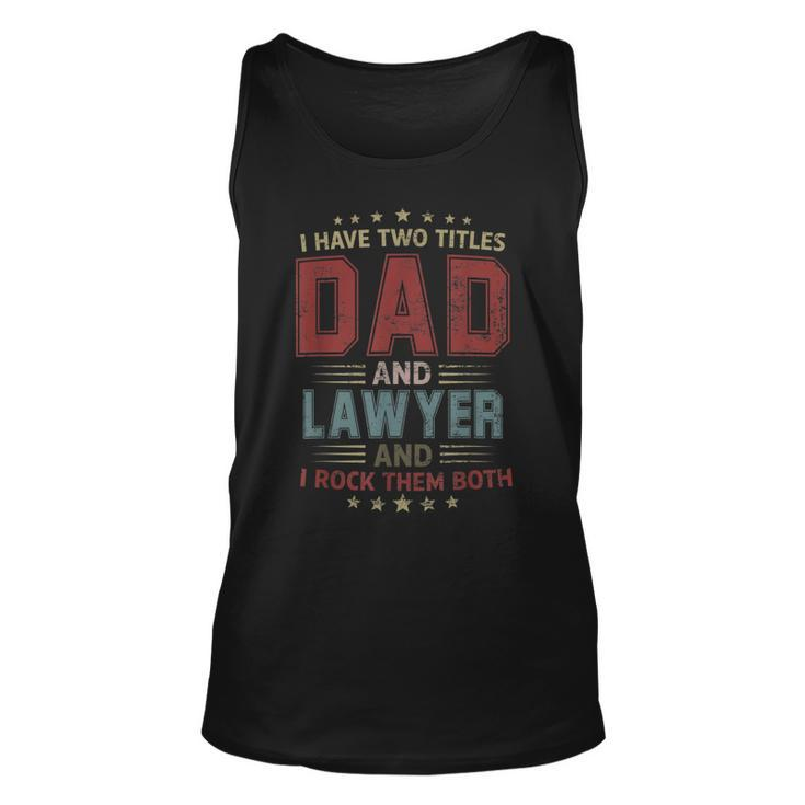 I Have Two Titles Dad And Lawyer Outfit Fathers Day Fun  Unisex Tank Top