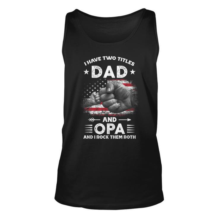 I Have Two Titles Dad And Opa Men Vintage Decor Grandpa  V5 Unisex Tank Top
