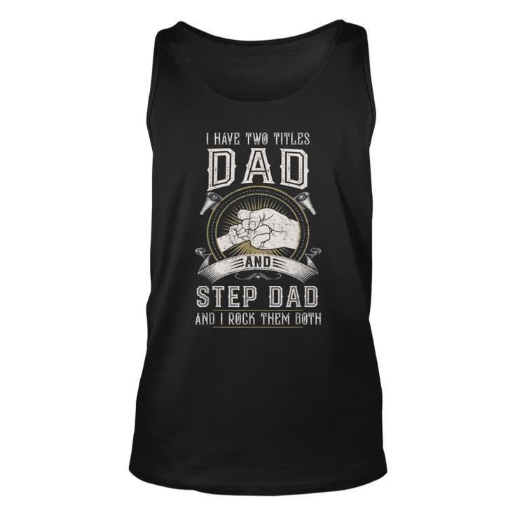 I Have Two Titles Dad And Step Dad Men Vintage Bonus Dad  V4 Unisex Tank Top