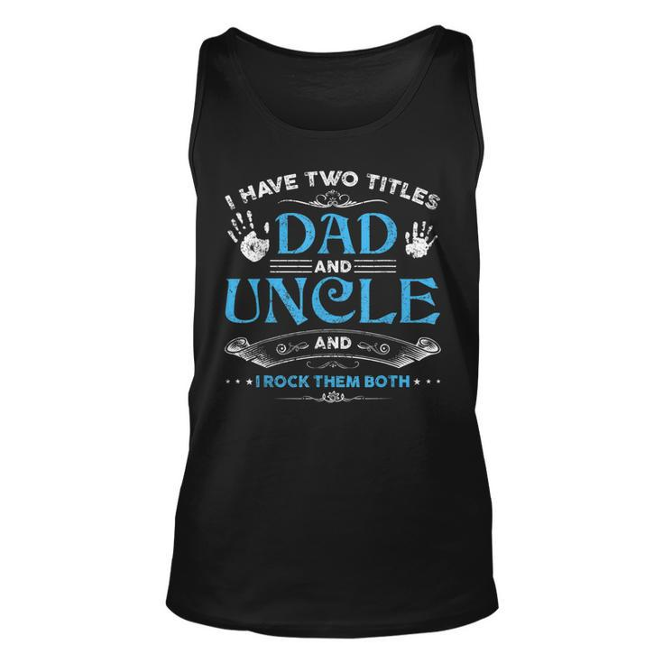 I Have Two Titles Dad And Uncle Men Retro Decor Uncle  V3 Unisex Tank Top