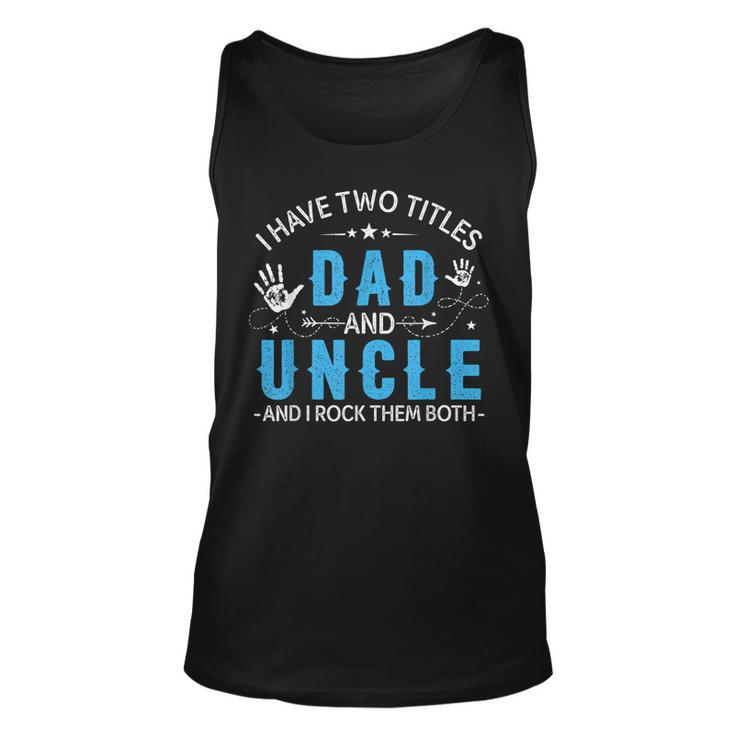 I Have Two Titles Dad And Uncle Men Retro Decor Uncle  V4 Unisex Tank Top