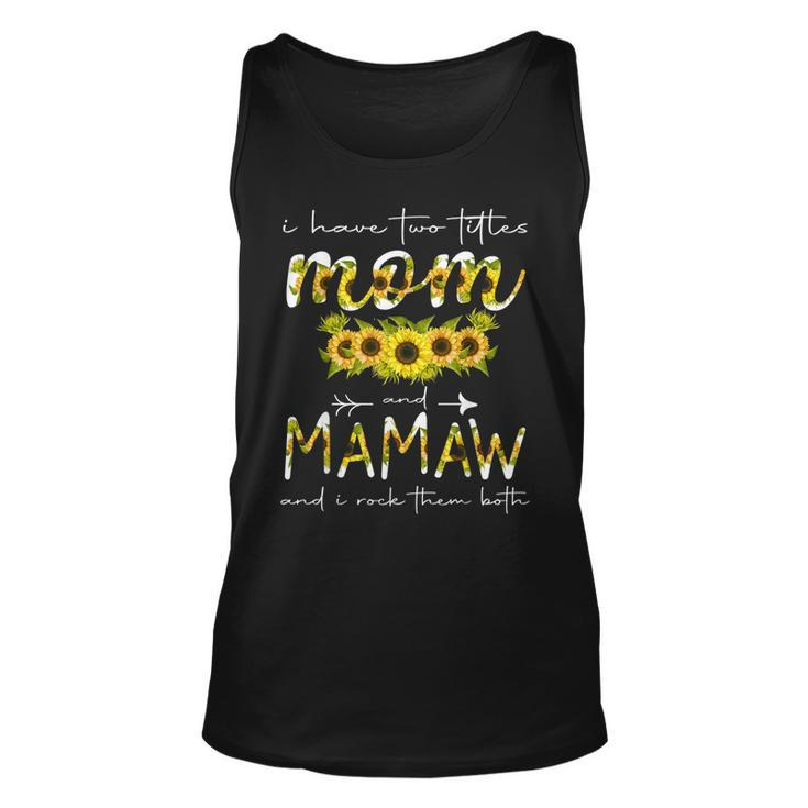 I Have Two Titles Mom And Mamaw Floral Decoration Funny  Unisex Tank Top
