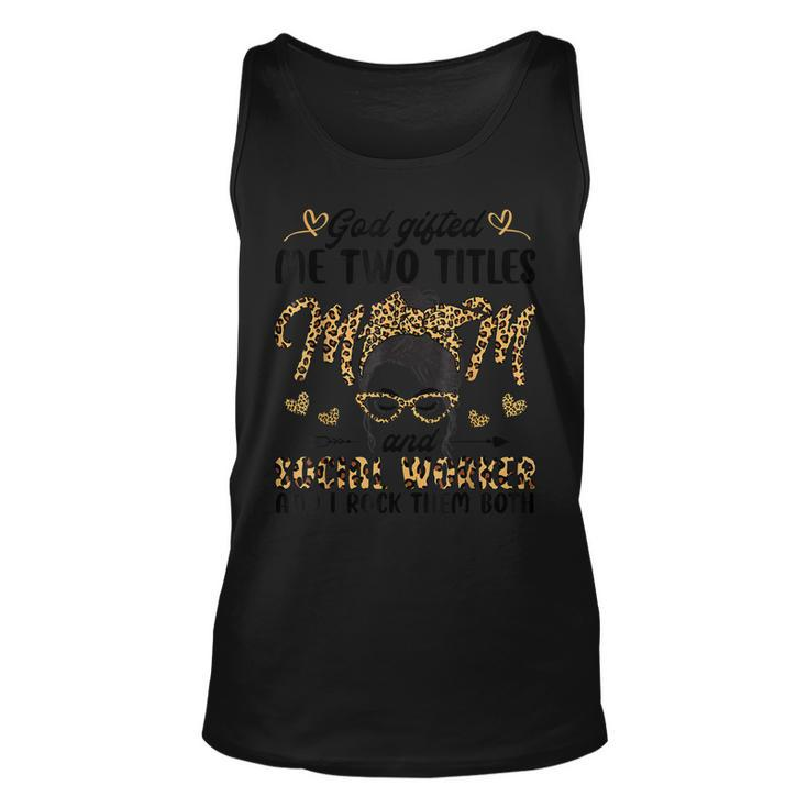 I Have Two Titles Mom And Social Worker Mothers Day Leopard  V2 Unisex Tank Top