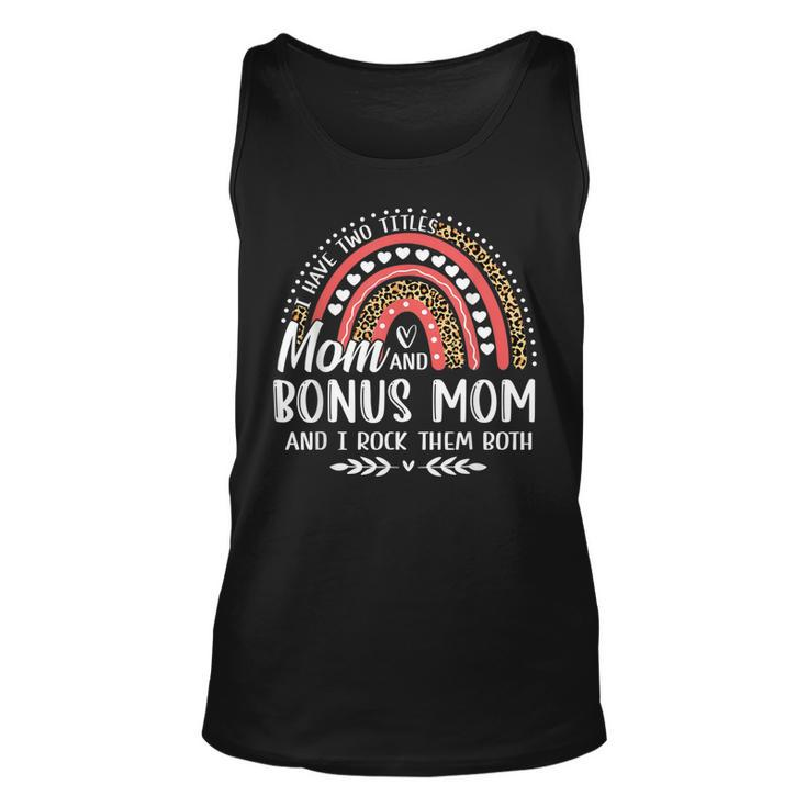 I Have Two Titles Mom Bonus Mom Mothers Day Leopard Rainbow Unisex Tank Top