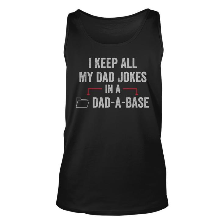 I Keep All My Dad Jokes In A Dad A Base Dad Jokes Vintage  Unisex Tank Top