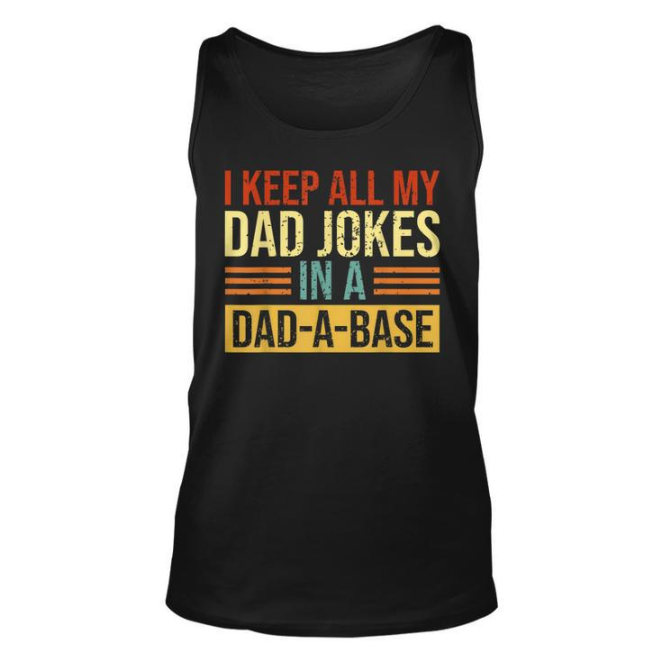 I Keep All My Dad Jokes In A Dad A Base Vintage Dad Jokes Unisex Tank Top