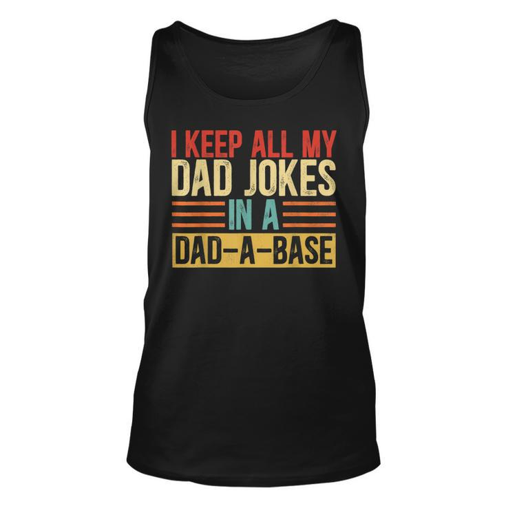 I Keep All My Dad Jokes In A Dad-A-Base Vintage Jokes   Unisex Tank Top