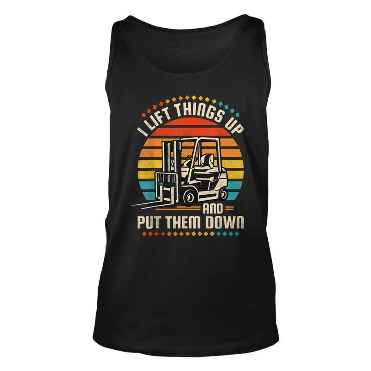 I Lift Things Up And Put Them Down Forklift Operator  V2 Unisex Tank Top