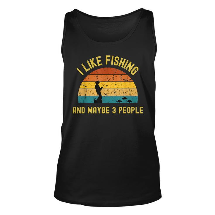 I Like Fishing And Maybe 3 People  Retro Fishing Lover  Unisex Tank Top