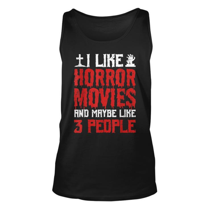 I Like Horror Movies And Maybe Like 3 People Scary Halloween Unisex Tank Top