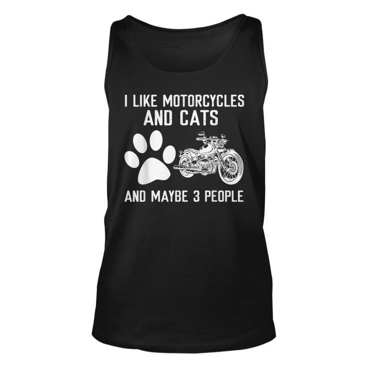 I Like Motorcycles And Cats And Maybe 3 People Unisex Tank Top