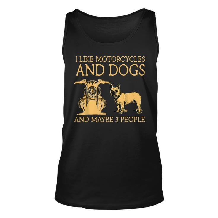 I Like Motorcycles And French Bulldog And Maybe 3 People Unisex Tank Top