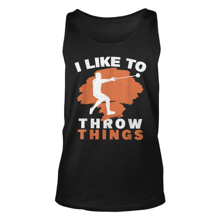 I Like To Throw Things Hammer Throwing Hammer Thrower  Unisex Tank Top