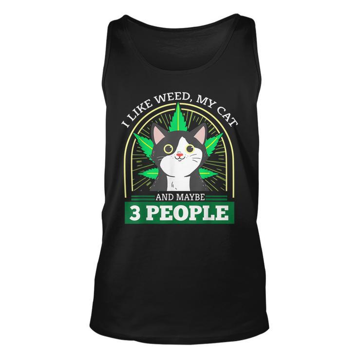 I Like Weed My Cat And Maybe 3 People Stoner Unisex Tank Top