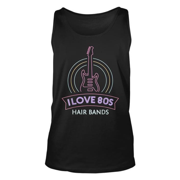 I Love 80S Hair Bands Theme Party Outfit Eighties Costume  Unisex Tank Top