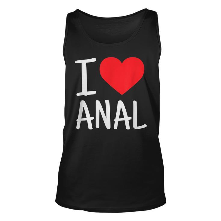 I Love Anal Funny Butt Sex  Unisex Tank Top