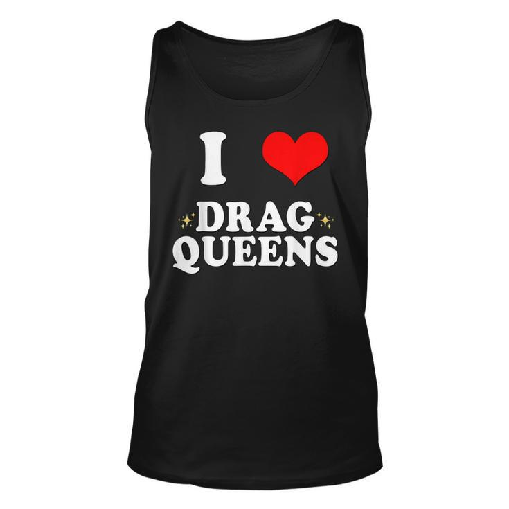 I Love Drag Queens | I Heart Drag Queens  Unisex Tank Top