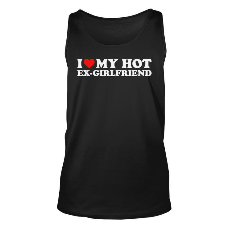 I Love My Hot Ex-Girlfriend  Unisex Tank Top