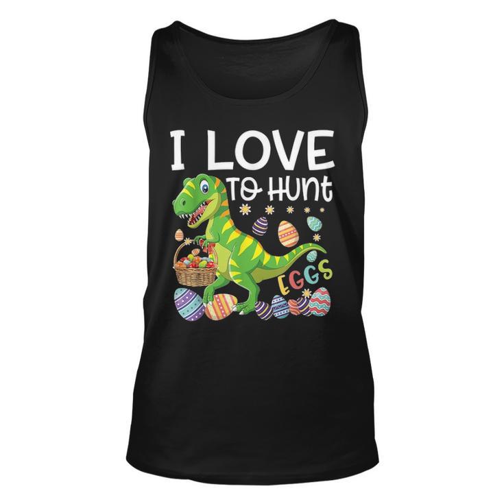 I Love To Hunt Eggs T Rex Dinosaur Funny Easter Egg Day Gift Unisex Tank Top