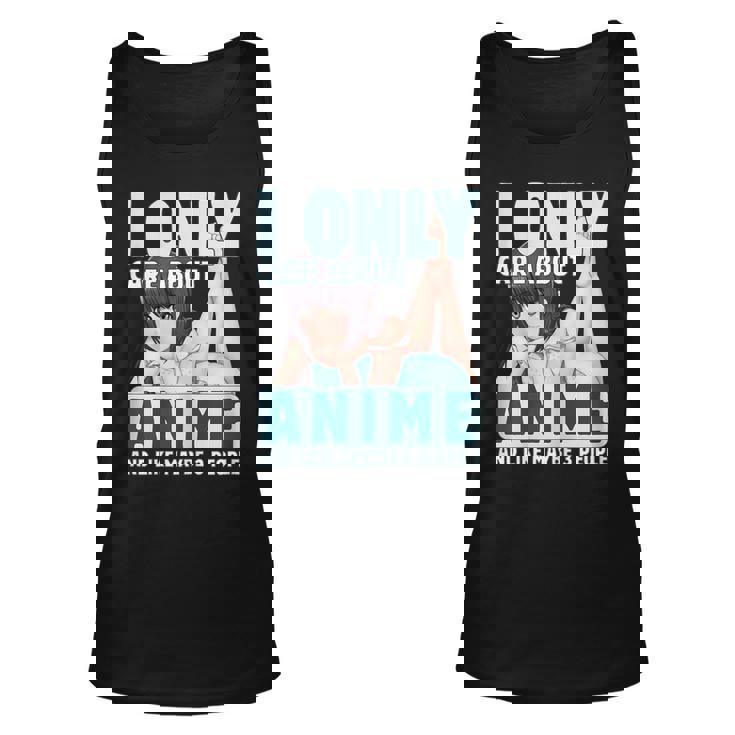 I Only Care About Anime And Like Maybe 3 People Anime Girl Unisex Tank Top