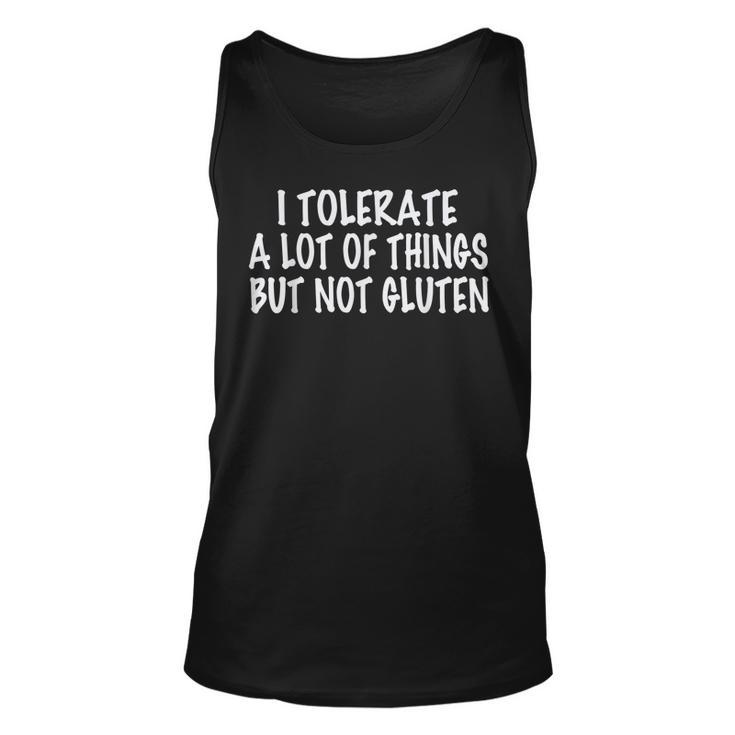 I Tolerate A Lot Of Things But Not Gluten  V3 Unisex Tank Top