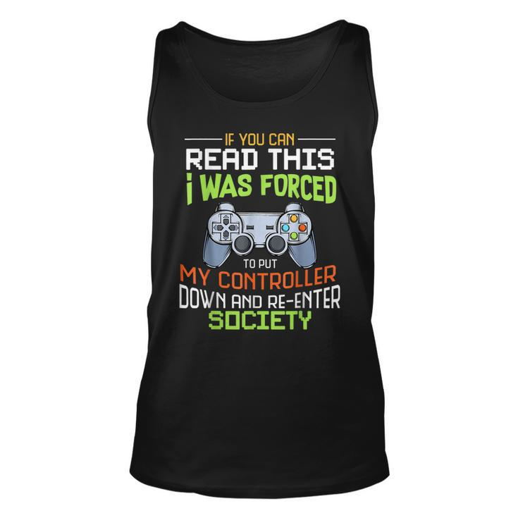 I Was Forced To Put My Controller Down Funny Gaming  Unisex Tank Top