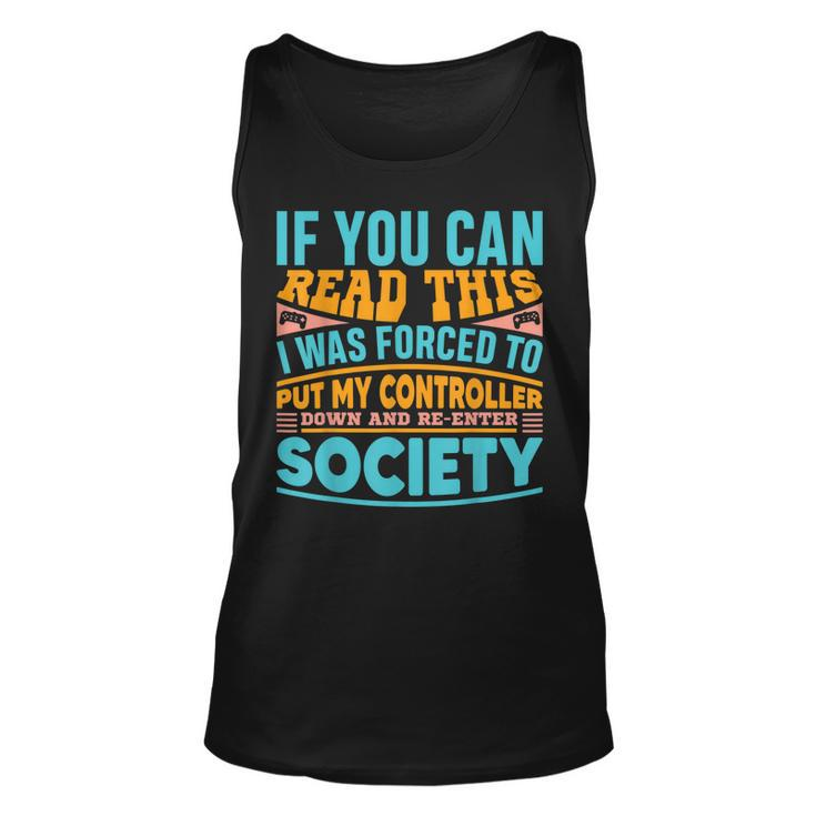 I Was Forced To Put My Controller Down - Gaming  Unisex Tank Top