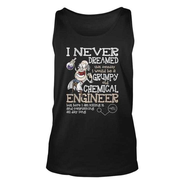Id Be A Grumpy Old Chemical Engineer T  Unisex Tank Top