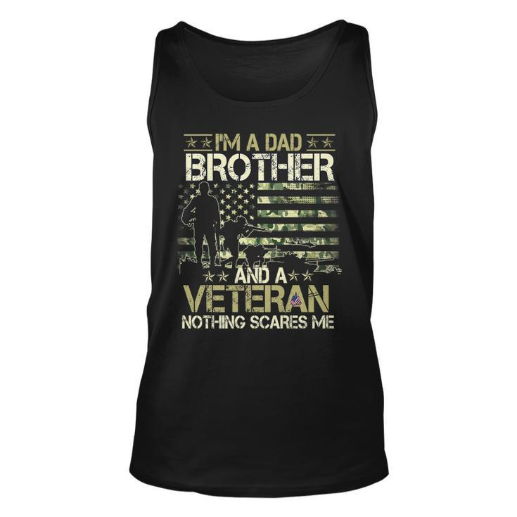 Im A Dad Brother And A Veteran Nothing Scares Me Father Day   Unisex Tank Top