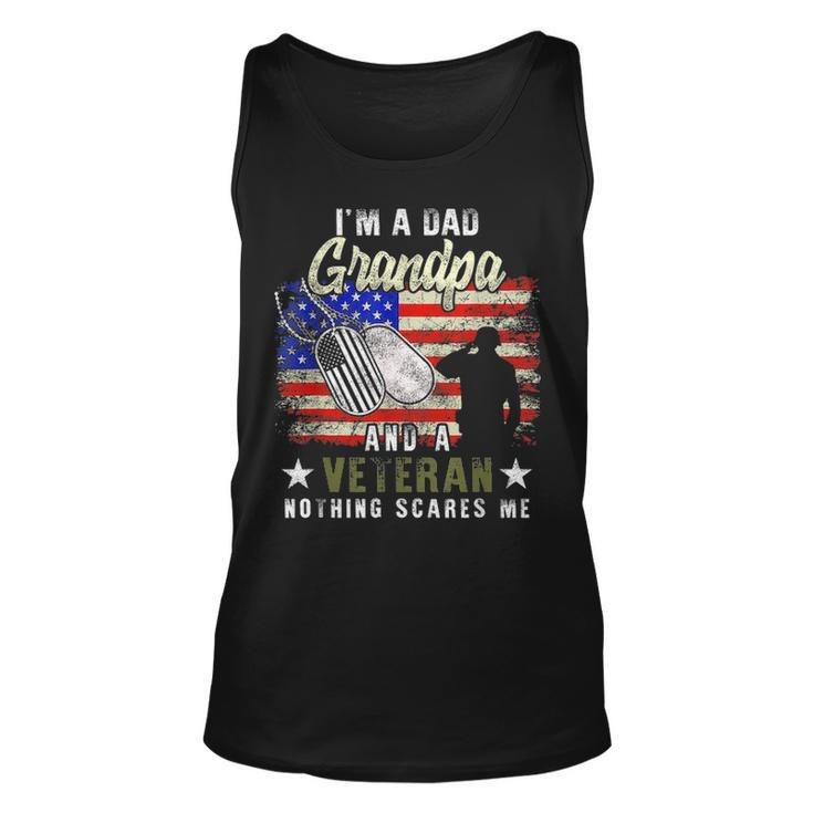 Im A Dad Grandpa Veteran Nothing Scares Me Fathers Day Gift Unisex Tank Top