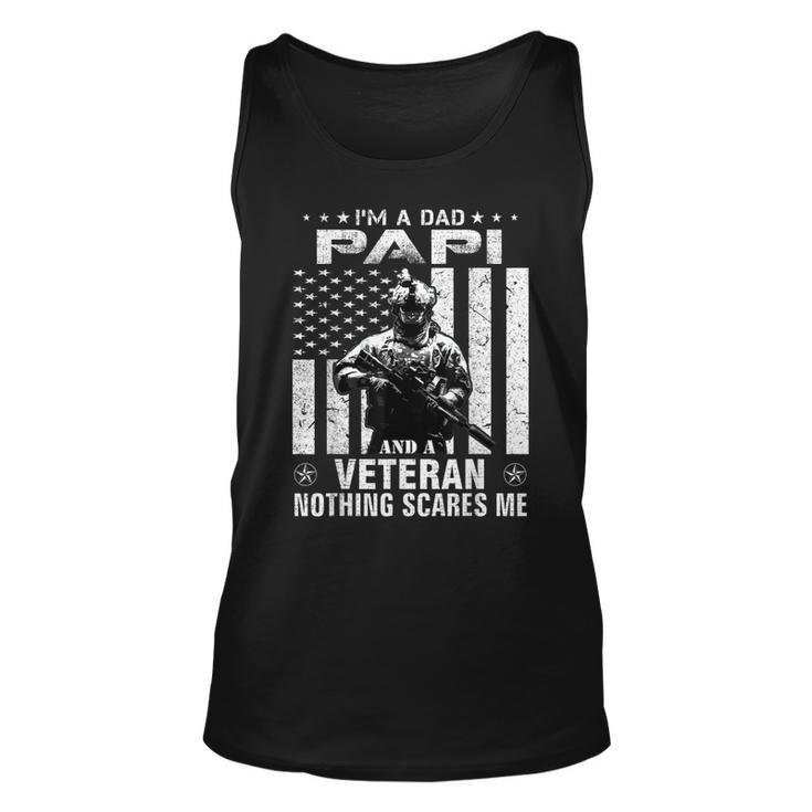 Im A Dad Papi Veteran Nothing Scares Me Fathers Day Gift  Unisex Tank Top