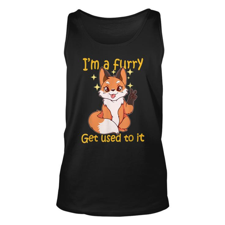 Im A Furry Get Use To It Furry Gift  Furry  Unisex Tank Top