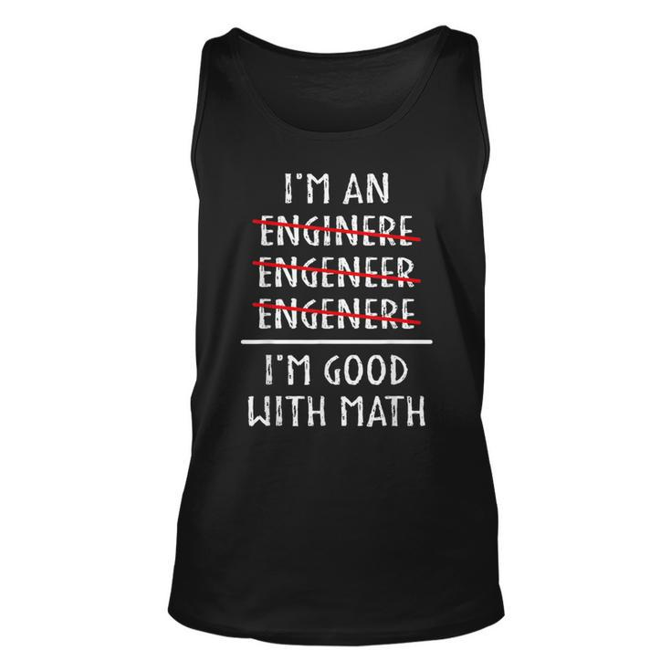 Im An Engineer Im Good With Math Funny Grammar Engineering  Unisex Tank Top