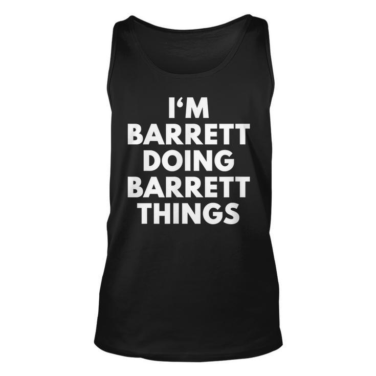 Im Barrett Doing Barrett Things - First Name  Unisex Tank Top