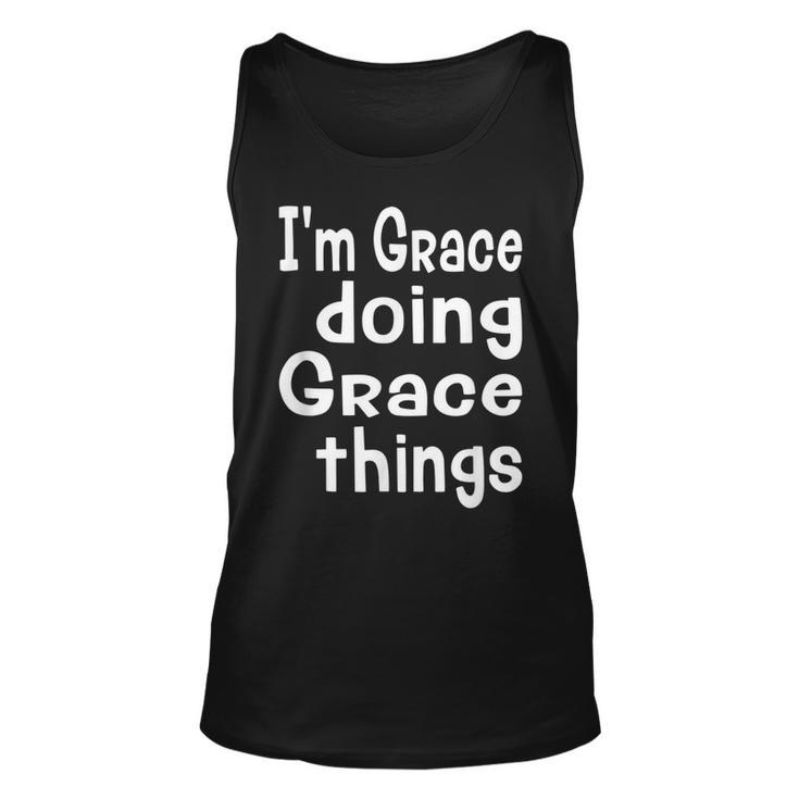 Im Grace Doing Grace Things - Fun Personalized First Name  Unisex Tank Top