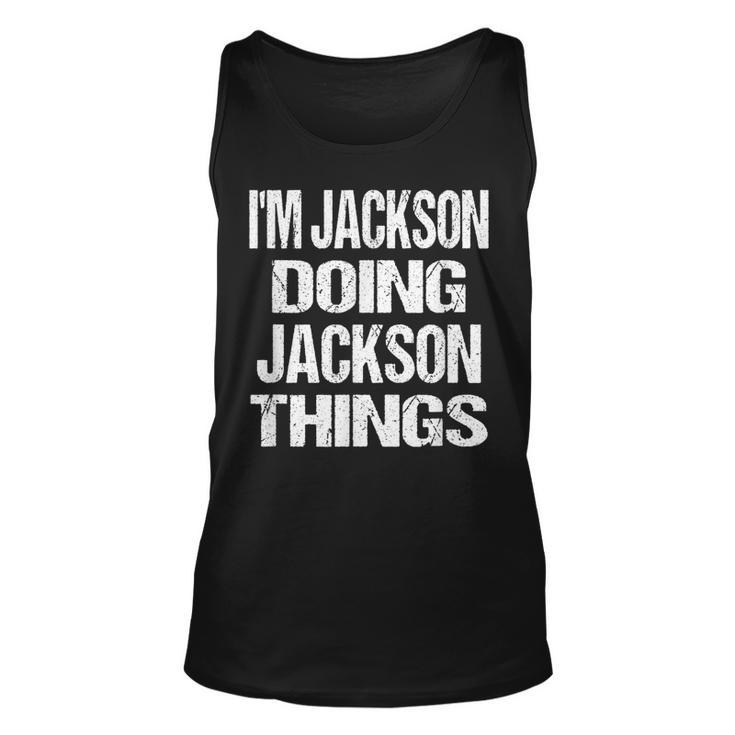 Im Jackson Doing Jackson Things Personalized First Name Unisex Tank Top
