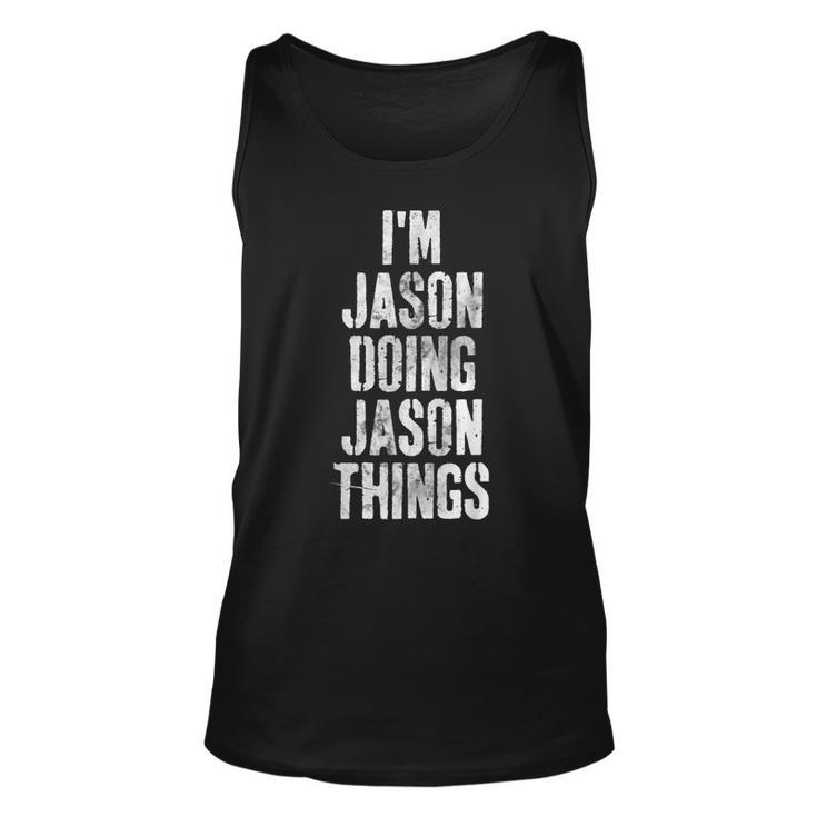 Im Jason Doing Jason Things  Personalized First Name  Unisex Tank Top