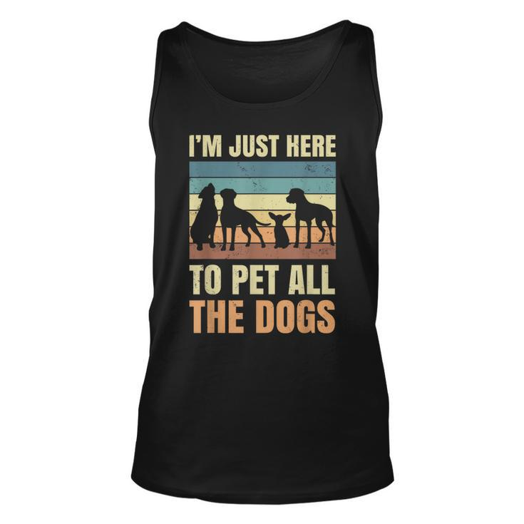 Im Just Here To Pet All The Dogs Funny Gift Puppies Lover  Unisex Tank Top