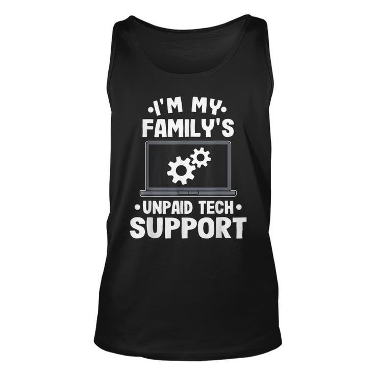 Im My Familys Unpaid Tech Support Funny Computer Engineer  Unisex Tank Top
