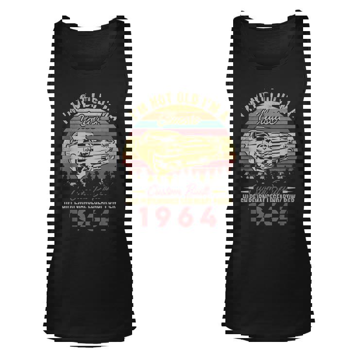 Im Not Old Im A Classic Born 1964 59Th Birthday Unisex Tank Top