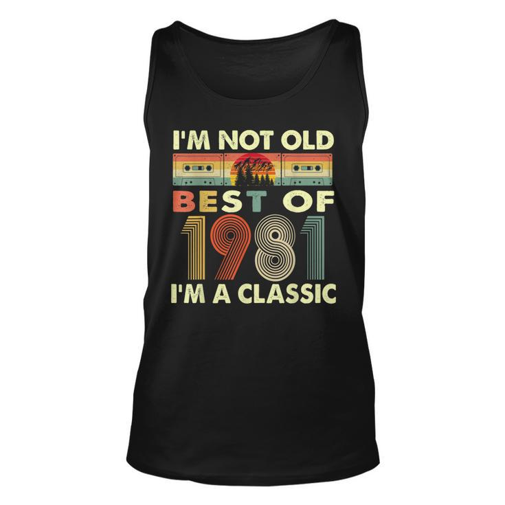 Im Not Old Im A Classic Vintage 1981 41St Birthday Gifts  Unisex Tank Top