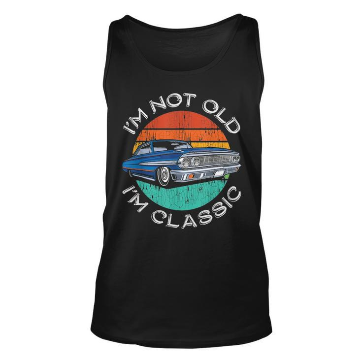 Im Not Old Im Classic Antique Car Gift Father Day Birthday Unisex Tank Top