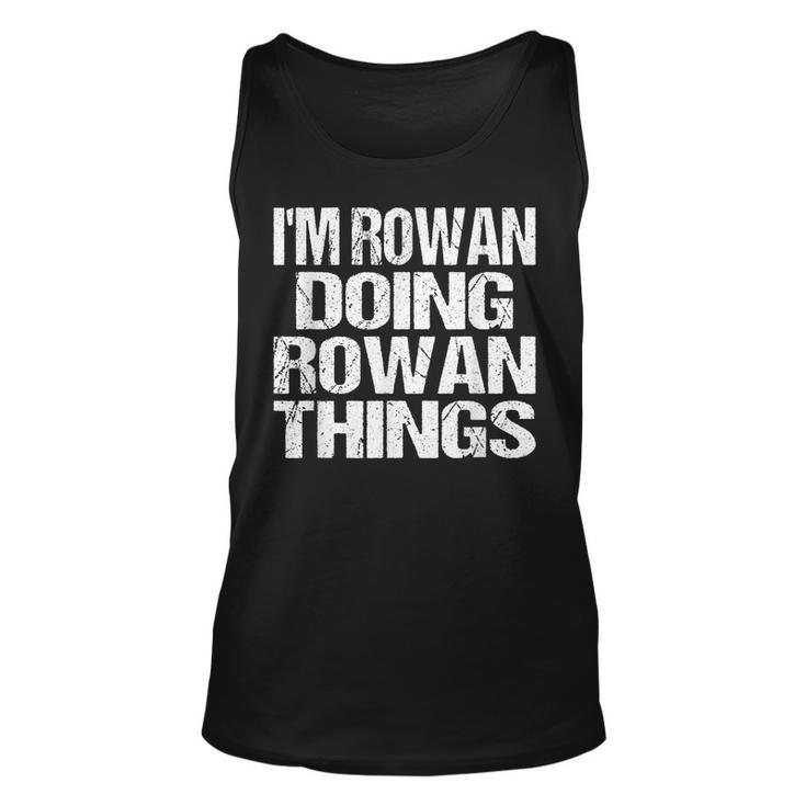 Im Rowan Doing Rowan Things - Personalized Name  Unisex Tank Top