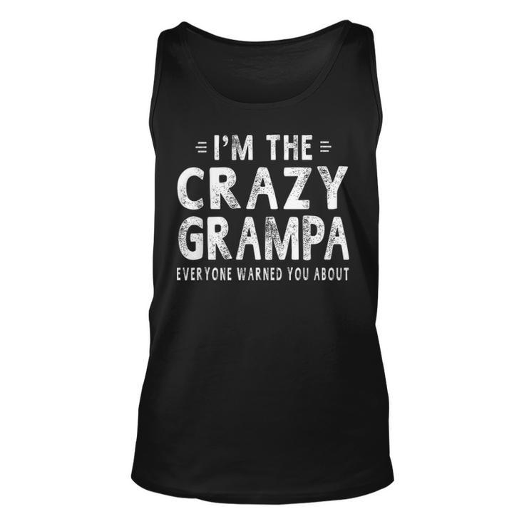 Im The Crazy Grampa Grandpa Fathers Day Gifts Men Unisex Tank Top